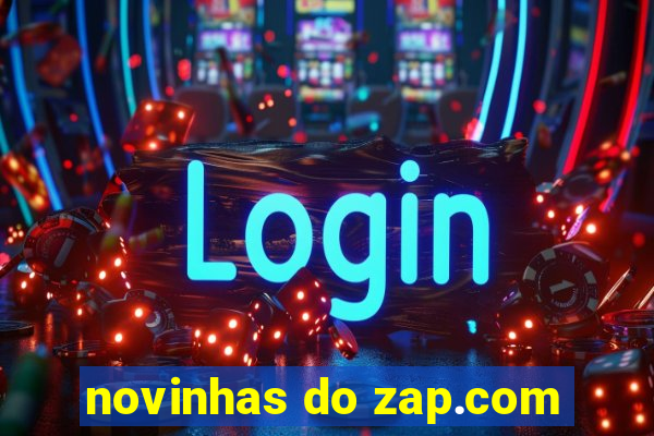 novinhas do zap.com